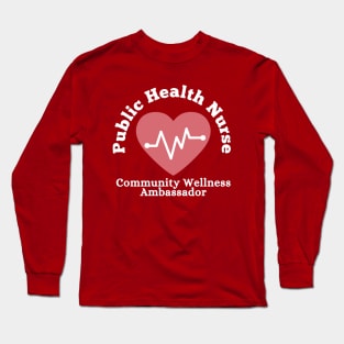 Public Health Nurse Gift Long Sleeve T-Shirt